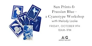 Sun Prints & Prussian Blue: A Cyanotype Workshop with Melody Locke