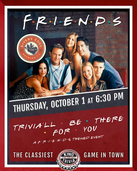 Friends Themed Trivia at River's Edge Brewing Company