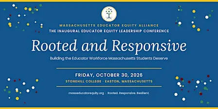 Rooted and Responsive: The Inaugural Educator Equity Leadership Conference