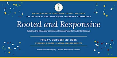Rooted and Responsive: The Inaugural Educator Equity Leadership Conference