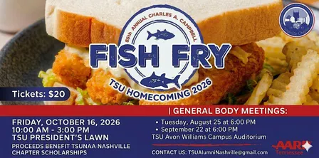 TSU Homecoming: TSUNAA Nashville Chapter Charles A. Campbell Fish Fry