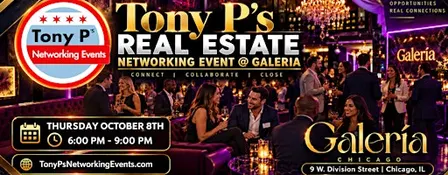 Tony P's Real Estate Networking Event @ Galeria: Thursday October 8th