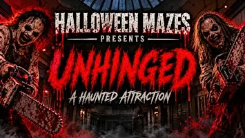 Halloween Mazes Presents..."Unhinged" a haunted attraction