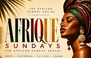 Afrique Sundays - THE AFRICAN SUNDAY SOCIAL