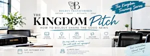The Kingdom Pitch Training: How to Boldly Share the Good News