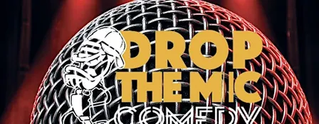 DROP THE MIC – JOKE OR CHOKE COMEDY $1,000 EDITION