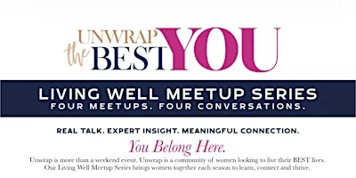 2027 Unwrap the BEST You | Living Well Meetup Series
