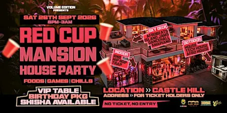 Volume Edition & Bafana Events, RED CUP MANSION HOUSE  PARTY ( SAT 26 SEP )