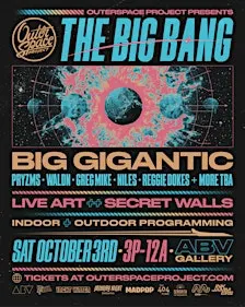 OuterSpace Project: THE BIG BANG featuring BIG GIGANTIC