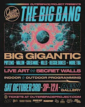 OuterSpace Project: THE BIG BANG featuring BIG GIGANTIC