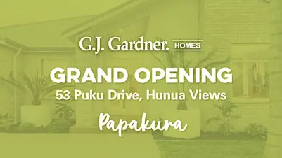 GJ GARDNER PAPAKURA -  NEW HUNUA VIEWS POPUP SHOW HOME OPENING !