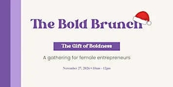 The Bold Brunch, The Gift of Boldness
