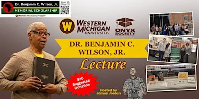 WMU Homecoming Weekend Dr. Benjamin C. Wilson, Jr. Lecture | Onyx Society