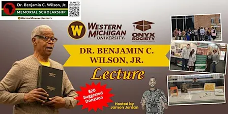 WMU Homecoming Weekend Dr. Benjamin C. Wilson, Jr. Lecture | Onyx Society