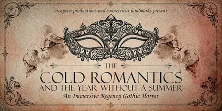 THE COLD ROMANTICS & THE YEAR WITHOUT A SUMMER: immersive gothic horror