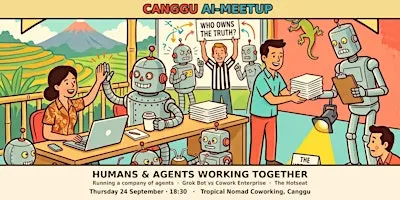 Canggu AI-Meetup - Humans and Agents Working Together