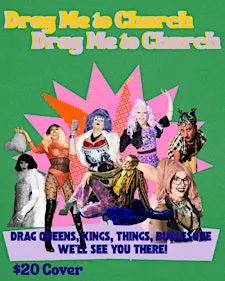 Drag Me to Church!