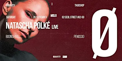Thugshop x ØGravity Presents - Natascha Polké  [LIVE]