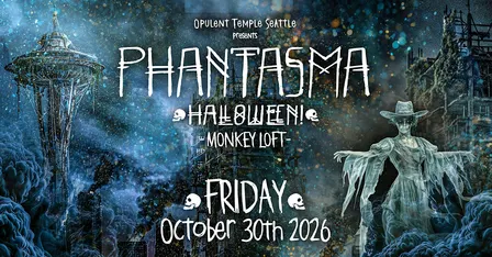 Opulent Temple Seattle presents Phantasma (Halloween Party!)