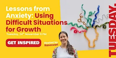 Lessons from Anxiety: Using Difficult Situations for Growth