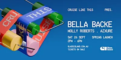 Glass Island - Cruise Like This pres. BELLA BACKE . Sat 26 September