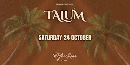 TALUM AUSTRALIA: Cafe Del Mar - Saturday 24 October