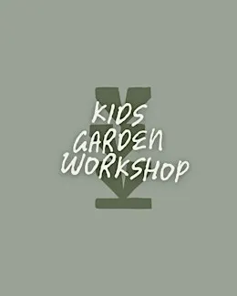 Kids Garden Workshop