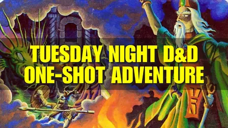 Tuesday Night Dungeons & Dragons One-Shot Adventure - Huntington Beach