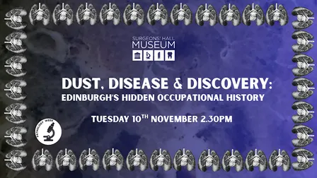 Dust, Disease and Discovery: Edinburgh’s Hidden Occupational History