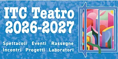 ITC Teatro | Presentazione Stagione 2026-27