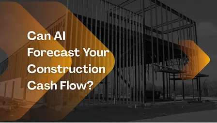 Can AI Forecast Your Construction Cash Flow?