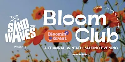 SAND Waves Events presents: Autumnal wreath-making with Bloomin’ Great