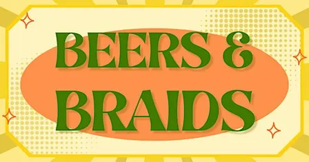 Beers & Braids