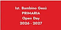 ISTITUTO BAMBINO GESÙ / OPEN DAY PRIMARIA 2026 - 2027