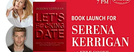 Serena Kerrigan + Kyle Cooke: Let’s F*cking Date