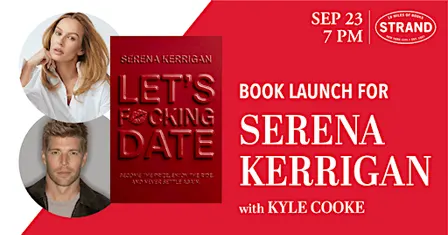 Serena Kerrigan + Kyle Cooke: Let’s F*cking Date