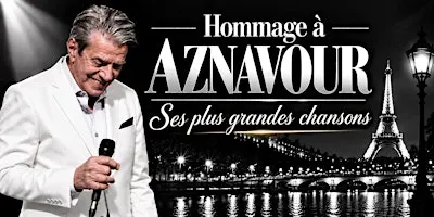 Saint-Lin-Laurentides : Vendredi 28 mai 2027 - 19h30 : Hommage à Aznavour