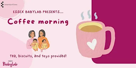 Coffee Morning with Essex Babylab