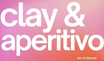 Clay & Aperitivo with As Vizinhas