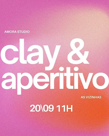 Clay & Aperitivo with As Vizinhas