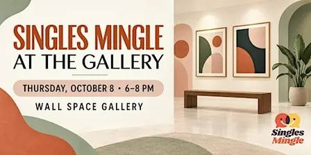 Singles Mingle at the Gallery (Ages 25–45)