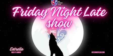 FRIDAY SEPTEMBER 25TH, 2026 | MONTREAL'S BEST LATE NIGHT SHOW