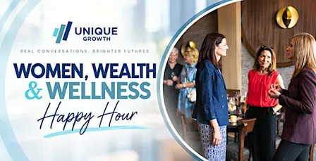Women, Wealth & Wellness:  Live Well. Know More. Grow Stronger.