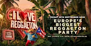 I LOVE REGGAETON @ CARRÉ BRUSSELS - FRI' 18TH  SEPTEMBER '26