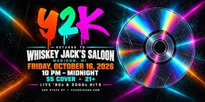 Y2K Returns to Whiskey Jack’s! — Madison