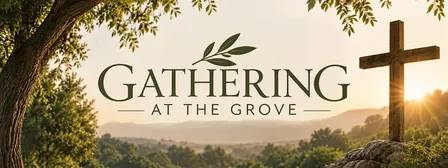 Gathering at The Grove Bible Study