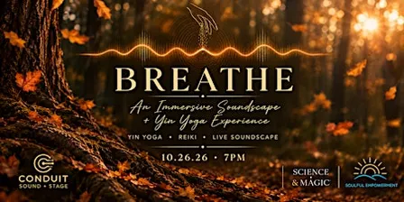 Breathe: A Yin Yoga & Immersive Soundscape Experience