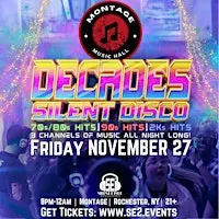 DECADES Silent Disco at Montage Music Hall! (Rochester) - 11/27/26