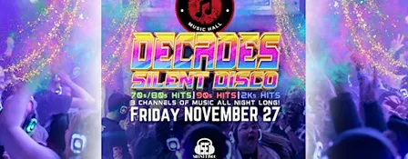 DECADES Silent Disco at Montage Music Hall! (Rochester) - 11/27/26