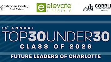 TOP 30 UNDER 30 "Future Leaders Of Charlotte" Class Of 2026
